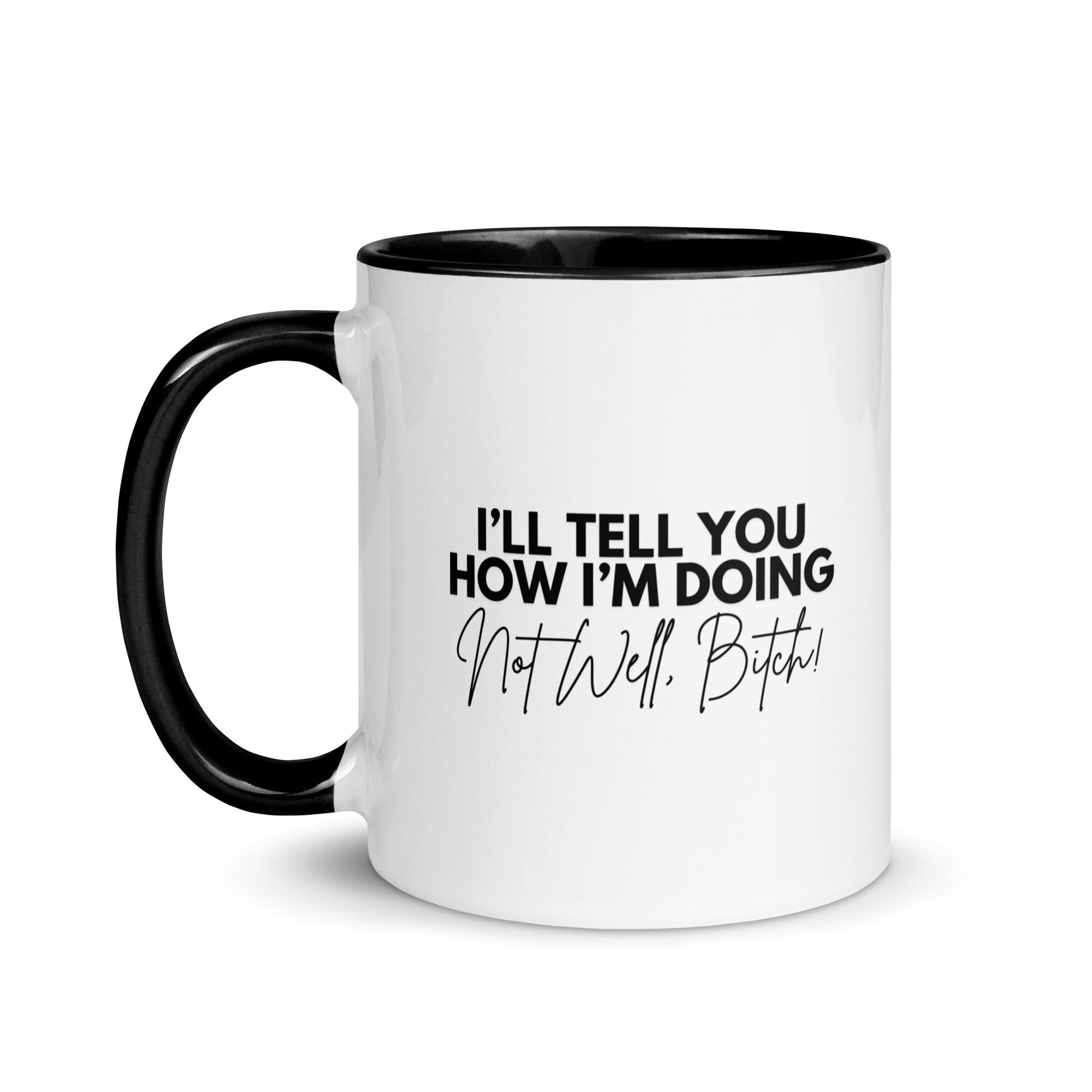 I'll Tell You How I'm Doing, Not Well B*tch Mug | Dorinda Medley #RHONY