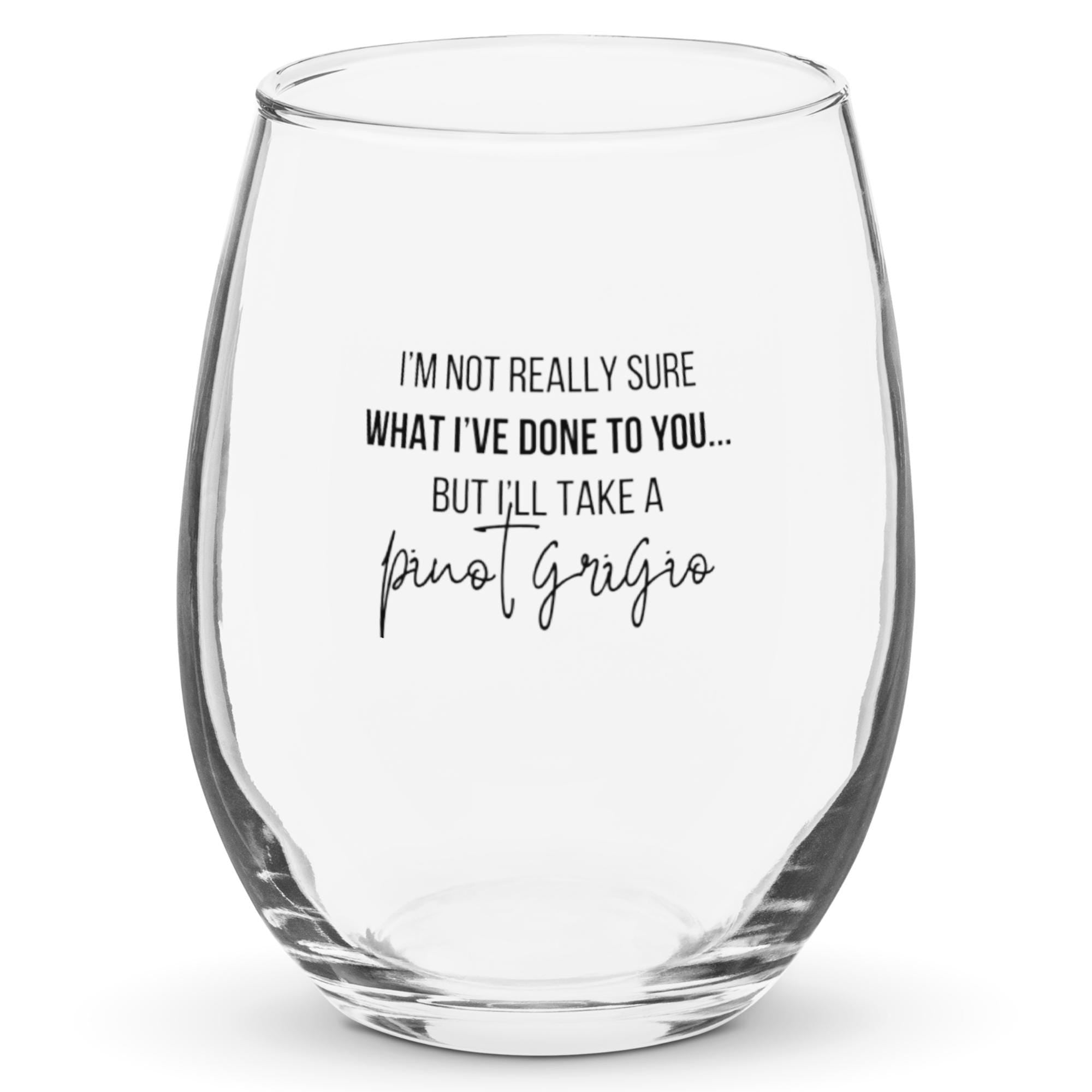 I'm Not Sure What I Have Done To You | VPR | Stemless Wine Glass