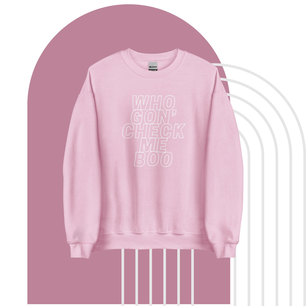 Who Gon' Check Me Boo? Adult Unisex Crew Neck Sweater