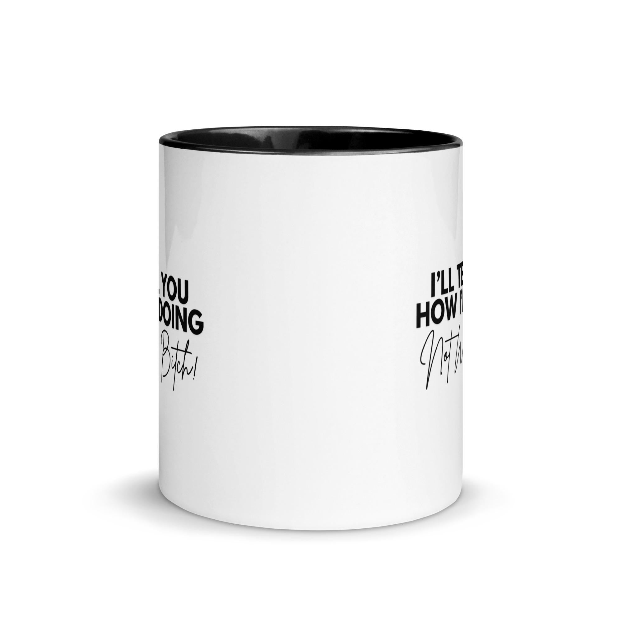 I'll Tell You How I'm Doing, Not Well B*tch Mug | Dorinda Medley #RHONY