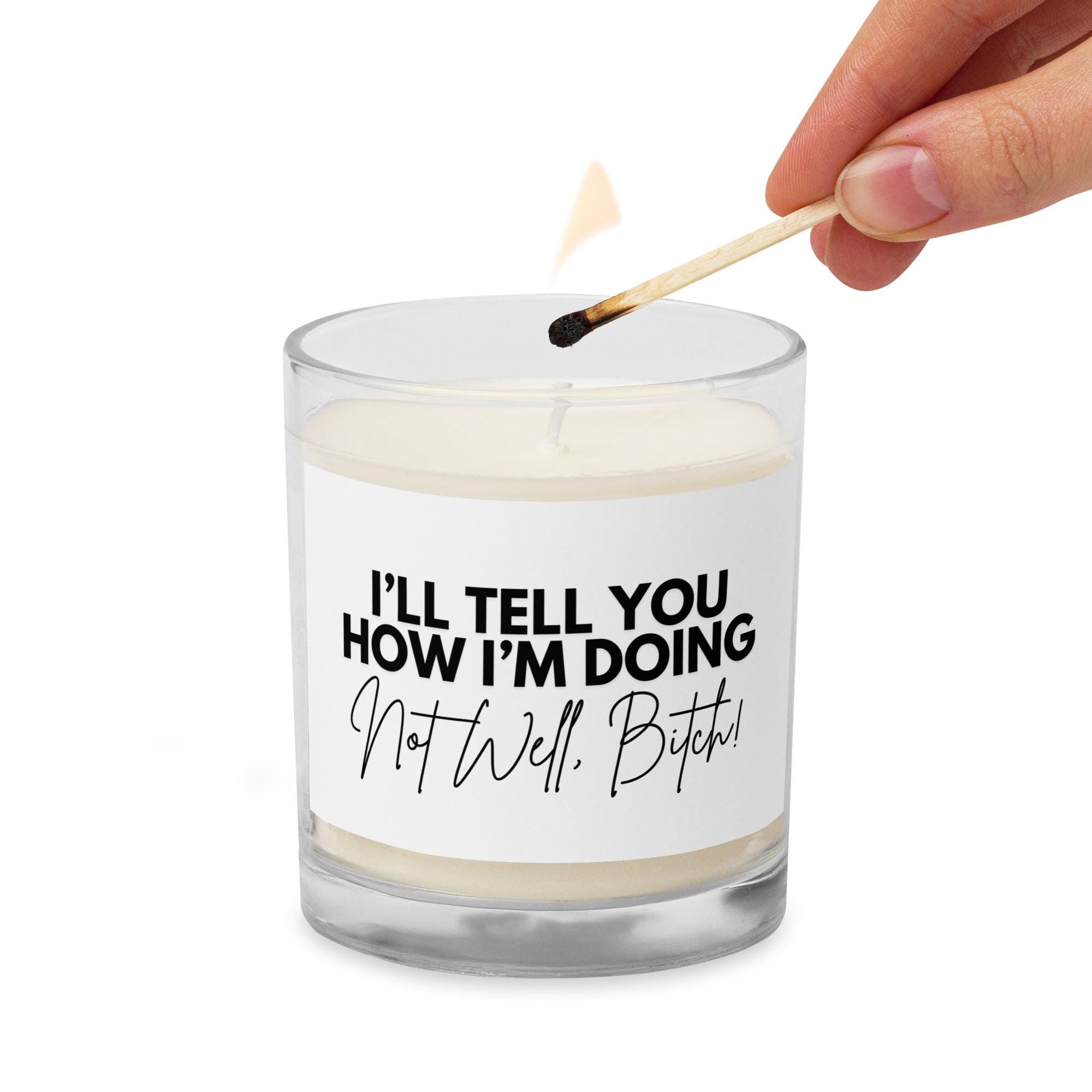I'll Tell You How I'm Doing Candle | Glass jar soy wax candle