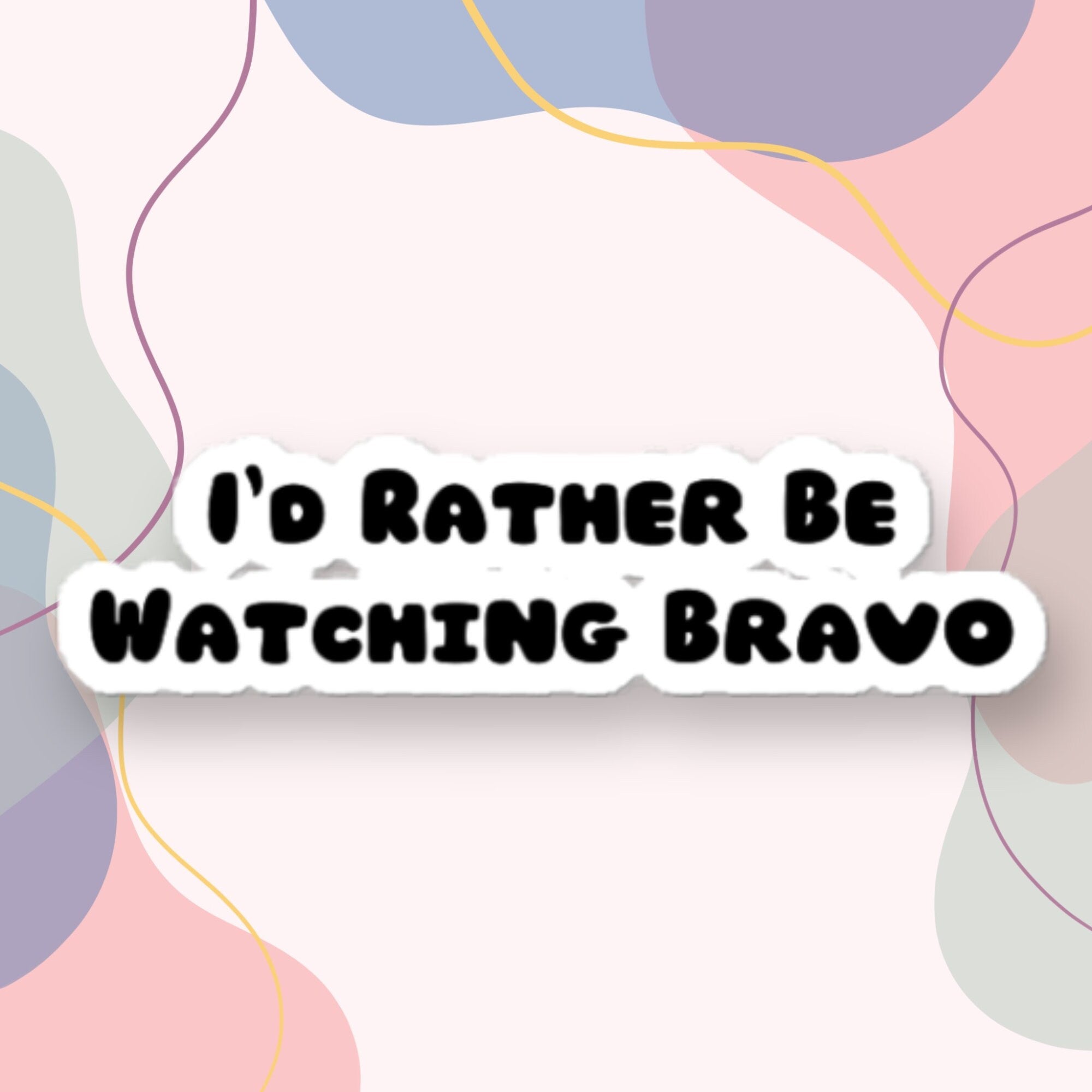 Rather Be Watching Bravo Vinyl Sticker