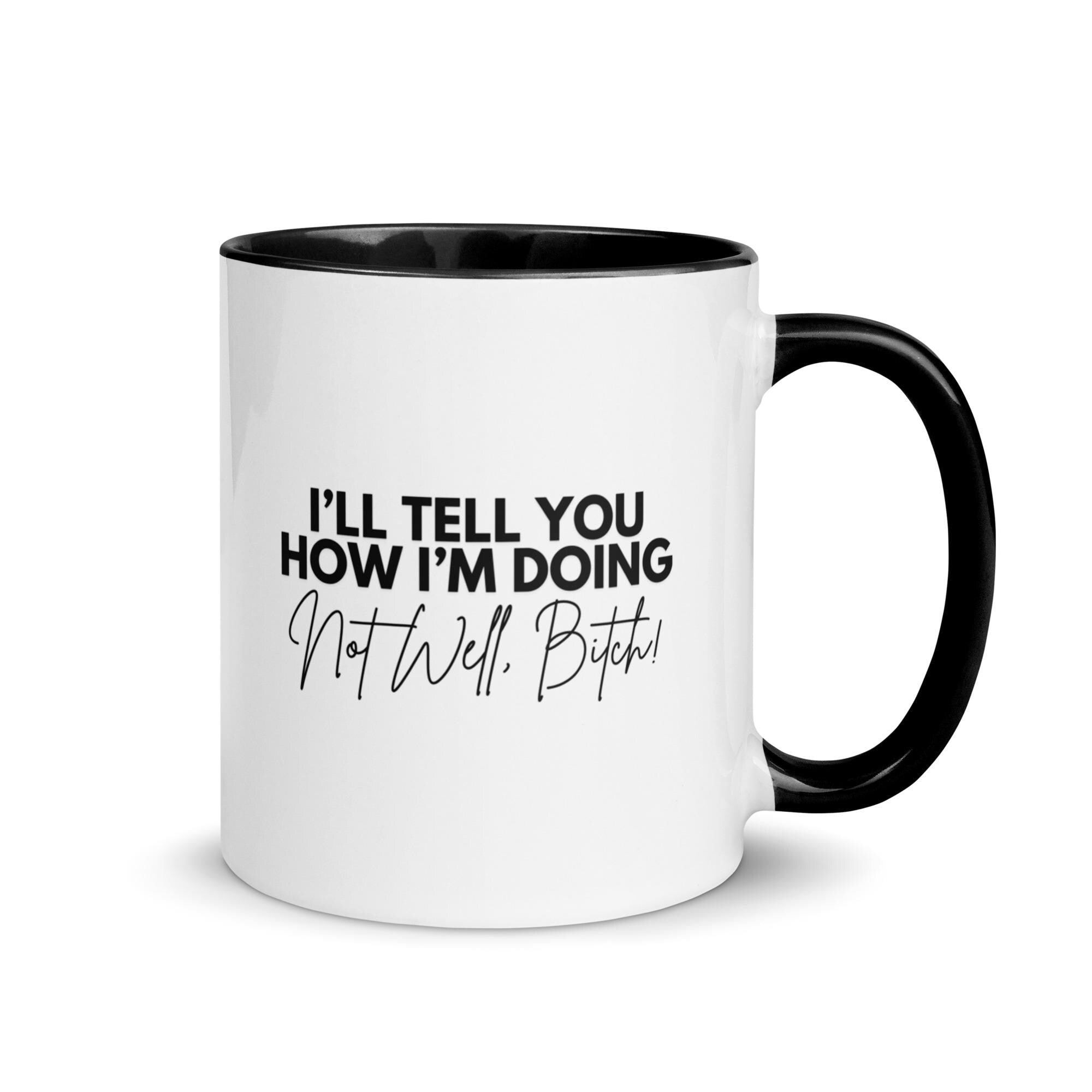 I'll Tell You How I'm Doing, Not Well B*tch Mug | Dorinda Medley #RHONY