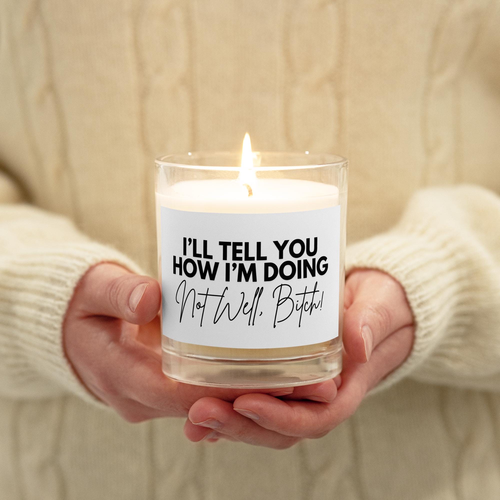 I'll Tell You How I'm Doing Candle | Glass jar soy wax candle