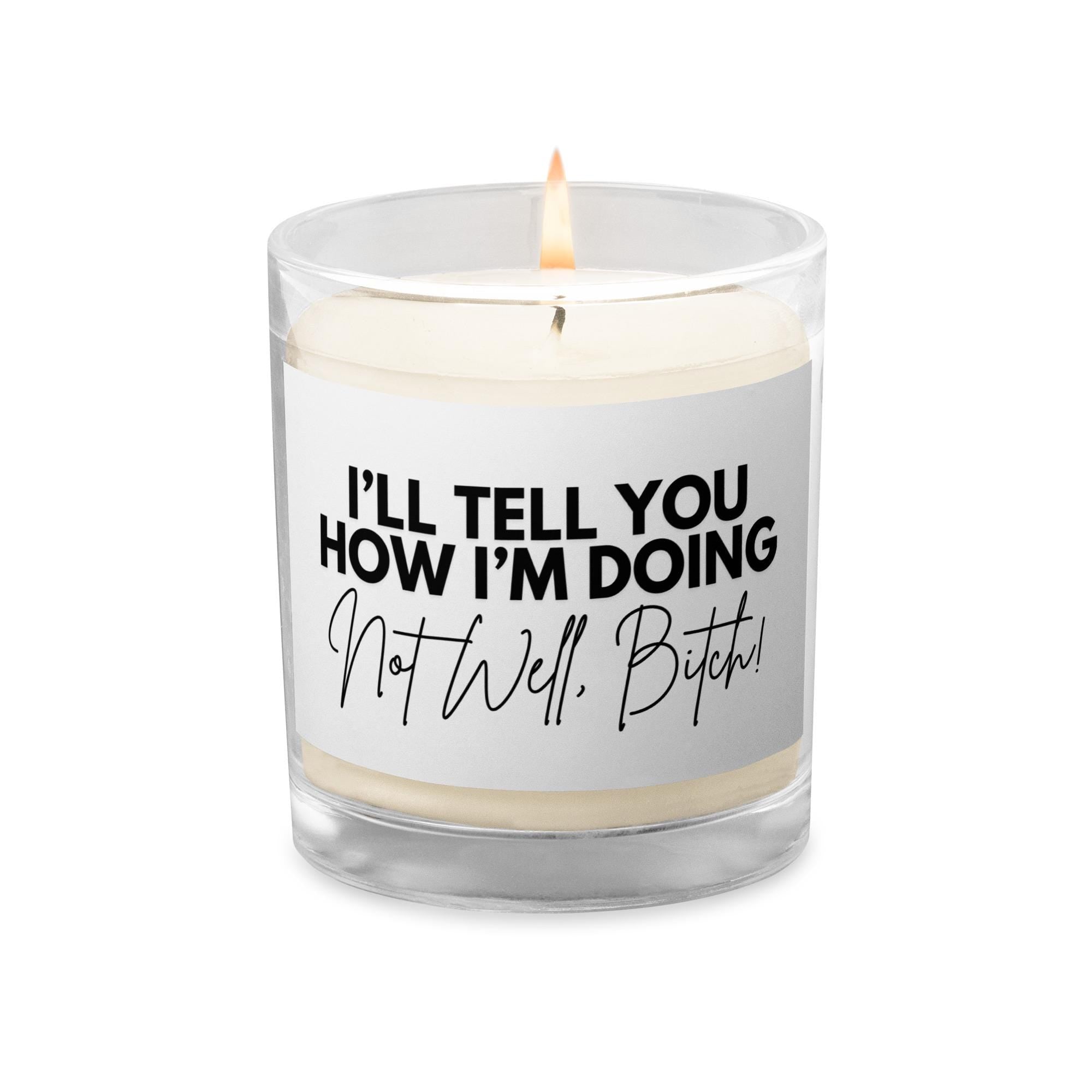 I'll Tell You How I'm Doing Candle | Glass jar soy wax candle