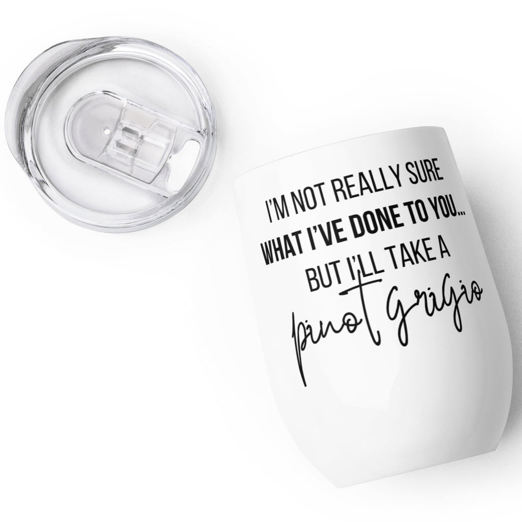 I'll Take a Pinot Grigio Wine Tumbler | Vanderpump Rules #VPR