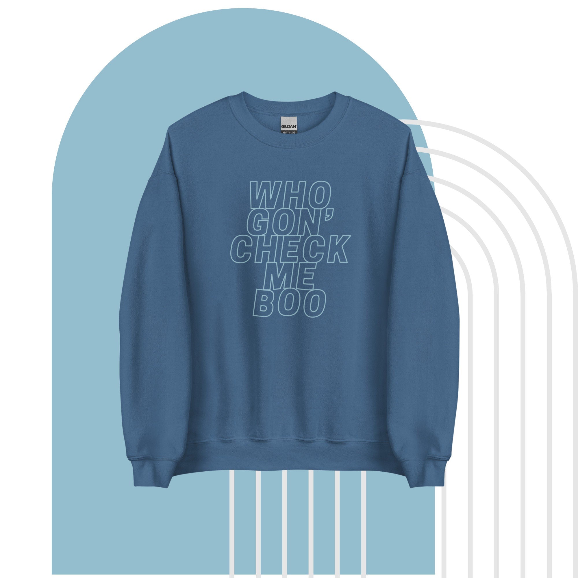 Who Gon' Check Me Boo? Adult Unisex Crew Neck Sweater